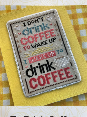 To Drink Coffee