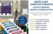 Gentle Art Sampler Acrylic Bobbin Club (6 months)